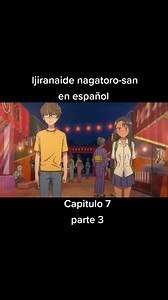 Ljiranaide nagatoro-san capitulo 7 parte 3 | Sacros__ff