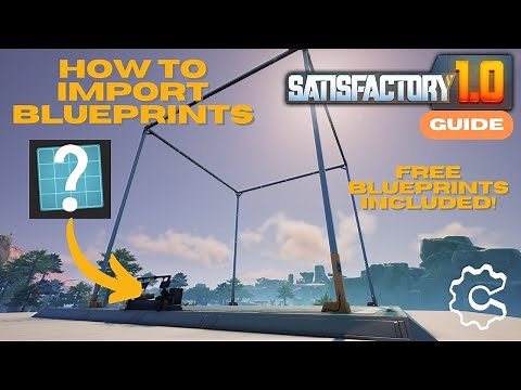 How to Import Blueprints in Satisfactory 1.1