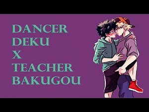 Dancer Deku x Teacher Bakugou: Bakudeku No Quirks Texting Story AU