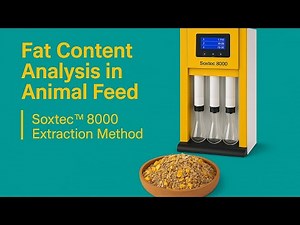 Determination of "Fat Content Analysis in Animal Feed | Soxtec™ 8000 Extraction Method"