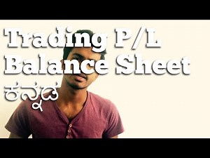 7. Trading P/L Account and Balance Sheet | Kannada (ಕನ್ನಡದಲ್ಲಿ) (Eng sub)