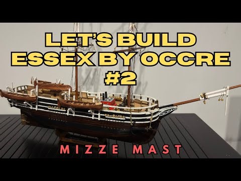 Let's Build Essex by OcCre #2 Painting the Mizze Mast
