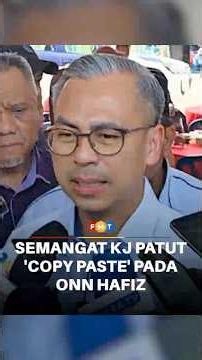 KJ patut ‘copy paste’ semangat dia pada Onn Hafiz