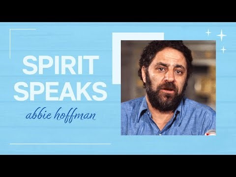 Spirit Speaks: Abbie Hoffman
