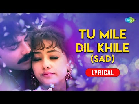 Tu Mile Dil Khile - Lyrical | Kumar Sanu | Alka Yagnik | Criminal