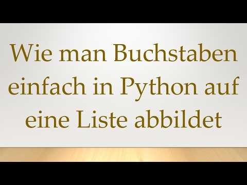 Wie man Buchstaben einfach in Python auf eine Liste abbildet