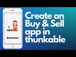How to Create an Buy & Sell App in thunkable?
