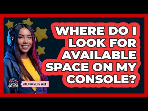 Where Do I Look For Available Space On My Console?