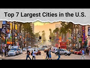 Top 7 Largest Cities in the U.S.