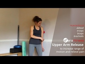 Upper Arm Myofascial and Trigger Point Release to Increase Range of Motion and Relieve Pain