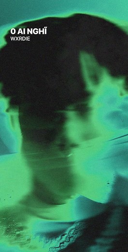 Bài Hát Wxrdie 0 Ai Nghĩ - Lyrics và Linkinbio