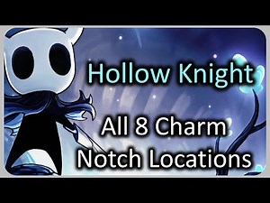 All 8 Charm Notch Locations to Equip More Charms - Hollow Knight