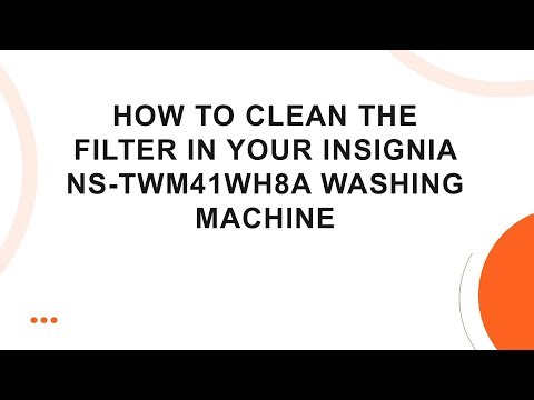 How to Clean the Filter in Your Insignia NS-TWM41WH8A Washing Machine