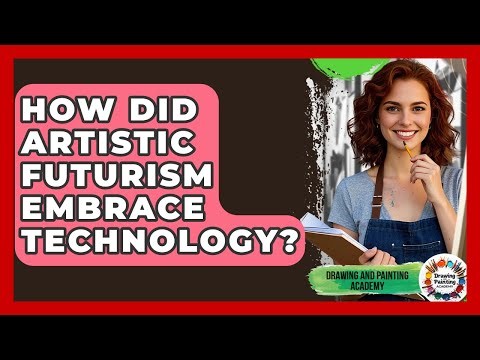 How Did Artistic Futurism Embrace Technology? - Drawing and Painting Academy