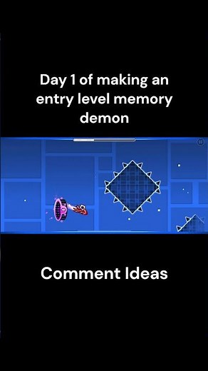 Day 1 making entry level memory based easy demon on gd