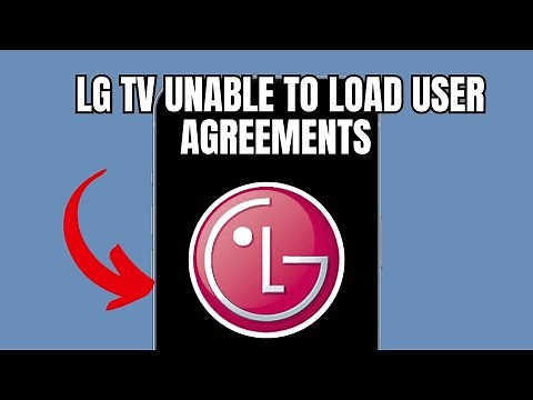 LG TV Unable to Load User Agreements (Quick fix)