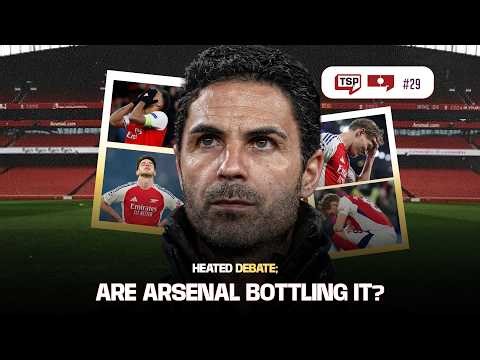 #29. Heated Debate 🔥 - Are Arsenal About to Bottle ANOTHER Title?