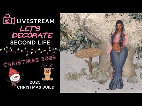 🎄 Second Life | Let's Decorate! 2025 Christmas Build - Livestream Part 1🎄