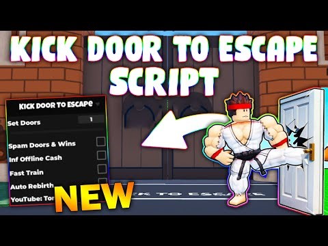 *NEW* Kick Door To Escape Script (PASTEBIN 2026) (SPAM DOORS , INF CASH , FAST TRAIN , AUTO REBIRTH)