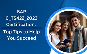 How to Master SAP C_TS422_2023 Certification with Expert Tips