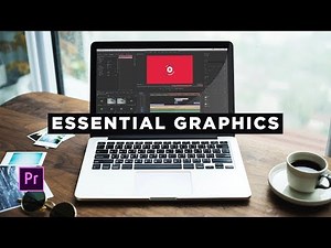 HOW TO use Essential Graphics in Adobe Premiere Pro CC - Ep5/5 Editors Essentials
