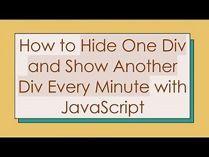 How to Hide One Div and Show Another Div Every Minute with JavaScript