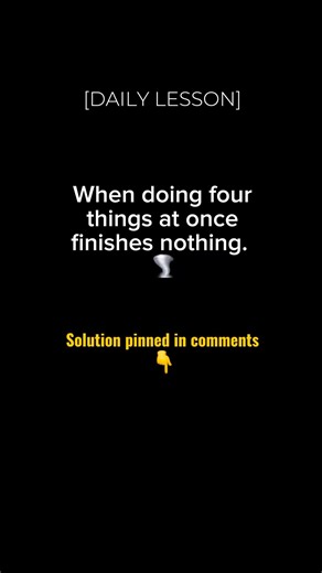 Daily Lesson: How to fix multitasking 🌪️