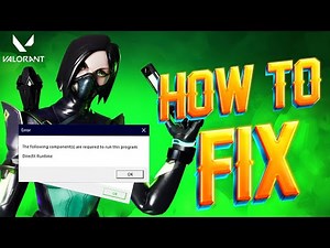 VALORANT - The Following Components Are Required To Run This Program DirectX Runtime Error - Fix