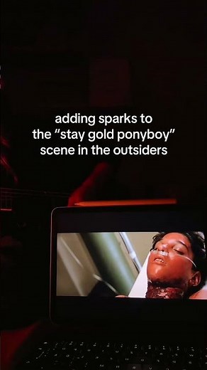 adding sparks to the "stay gold ponyboy" scene in the outsiders