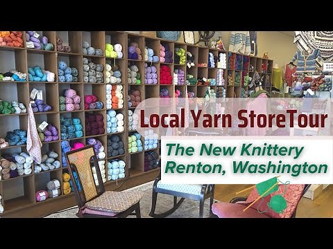 Local Yarn Store Tour The New Knittery in Renton Washington Seattle Area