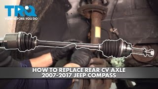How to Replace Rear CV Axles 2007-2017 Jeep Compass