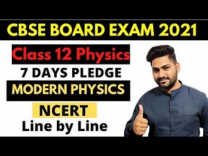 NCERT LINE BY LINE SERIES | MODERN PHYSICS | Class 12 Physics