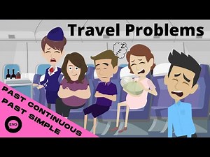 Travel Problems - Past Simple and Past Continuous
