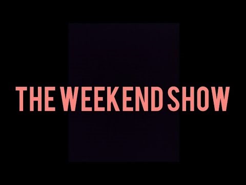 The Weekend Show Intro...!