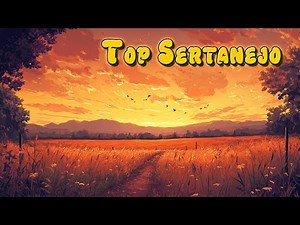 Top 100 Sertanejo 2025 🤠 Mix As Mais Tocadas
