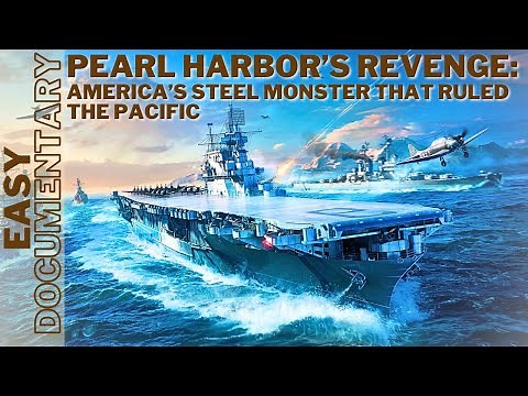Pearl Harbor’s Revenge: America’s Steel Monster That Ruled the Pacific - Full Documentary
