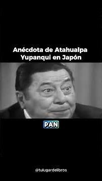 ✅ Anécdota de Atahualpa Yupanqui en Japón