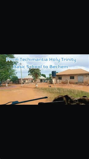 Journey from Techimantia Holy Trinity Basic School to Bechem
