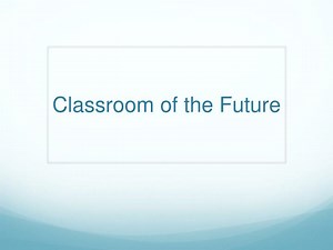 Classroom of the Future - SlideServe