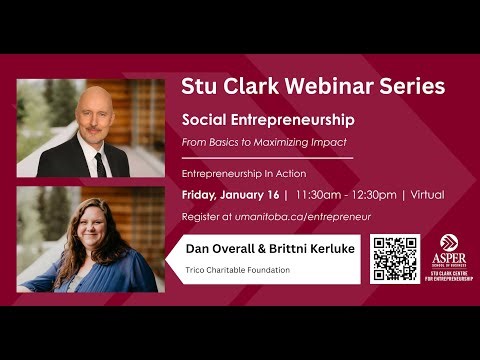 Stu Clark Webinar: Social Entrepreneurship: From the Basics to Myth-Busting to Maximizing Impact