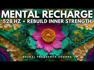 528 Hz 🧘‍♂️Calm your Nerves • Clear Energy Blockages & Rebuild Inner Strength | 8 Hours of Stillness