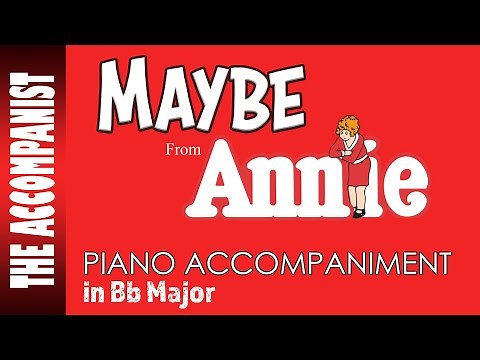 Maybe (Annie) Piano Accompaniment in Bb (Original Film Key) [Karaoke Lyrics Onscreen]