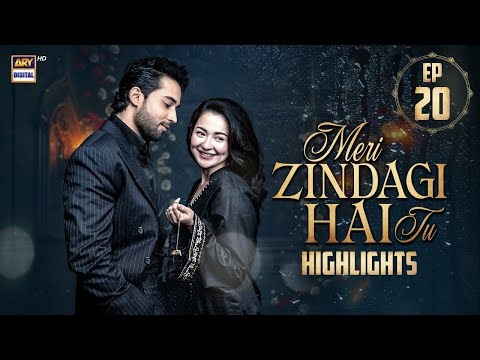 Meri Zindagi Hai Tu Episode 20 | Highlights | Hania Aamir | Bilal Abbas Khan