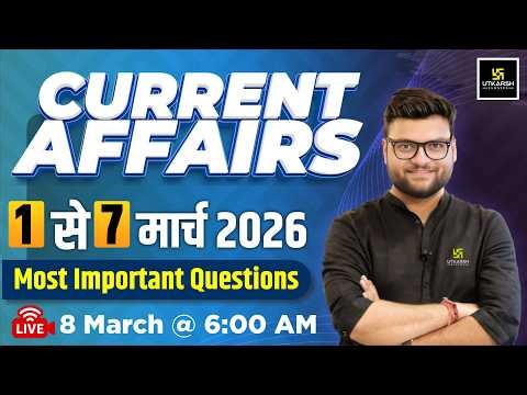1-7 March Current Affairs Revision | Current Affairs Today | Kumar Gaurav Sir