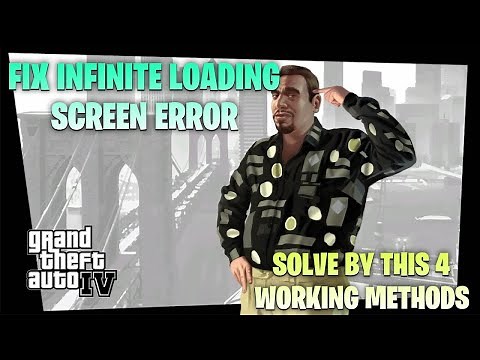 GTA IV Infinite Loading Screen Fix- Easy fix with 4 working methods
