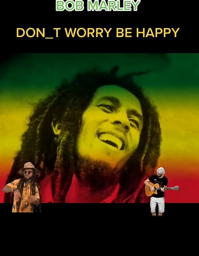 Don't Worry Be Happy: Bob Marley Motivational Songs