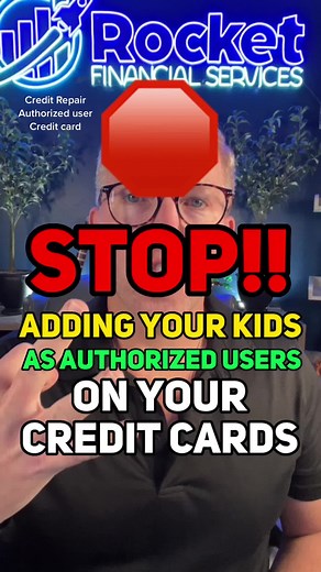 Why You Should Stop Adding Your Kids as Authorized Users to Your Credit Cards