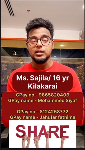 Kilakarai_Karan on Instagram: "MEDICAL REQUEST for Ms.Sajila/16 yr - 80,000 rs share|help|close|request|kilakarai|kilakaraitrust #help#donate#share#reels#urgent#emergency#trendingreels#savelife#humanity#humble#respect#viral#kilakarai#dubai#chennai#instahelp#gooddeeds#rewards GPay no - 9865820406 GPay name - Mohammed Siyaf A/c name - BISMI NACHIYAR.S A/c no - 276001001898274 Bank name - Citi Union bank Ifsc code - CIUB0000276 Branch - Kilakarai GPay no - 8124258772 A/c name - JAHUFAR FATHIMA . Y