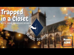 ASMR | Trapped in a Closet With Your Tsundere Crush [F4A] [Magic School] [Roleplay]