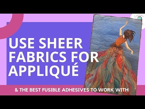 Fancy Sheer Fabric in Applique | Fusible Adhesives for Art Quilting